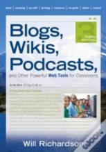 Blogs, Wikis, Podcasts, And Other Powerful Web Tools For Classrooms