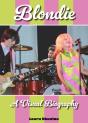 Blondie A Visual Biography - Preview