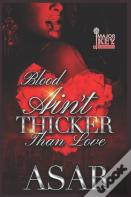 Blood Ain'T Thicker Than Love