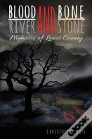 Blood And Bone, River And Stone