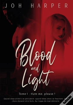Capa do artigo Blood And Light - Tome 1 : Hate Me, Please !