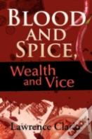 Blood And Spice, Wealth And Vice