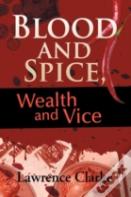 Blood And Spice, Wealth And Vice