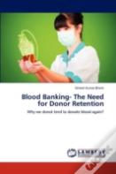 Blood Banking- The Need For Donor Retention