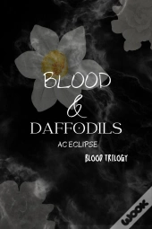Blood & Daffodils