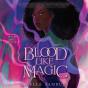 Blood Like Magic - Preview