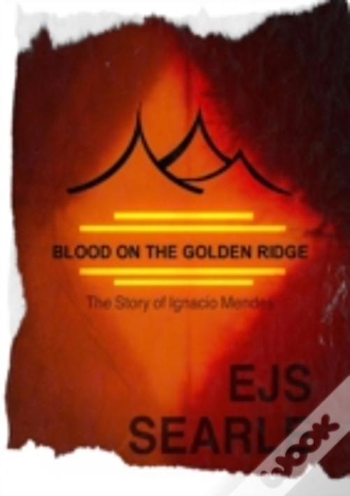 Blood On The Golden Ridge