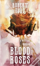 Blood Roses: A Western Novella