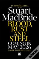 Blood, Rust And Steel
