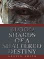 Blood Shards Of A Shattered Destiny - Preview