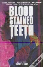 Blood Stained Teeth, Volume 2: Drip Feed