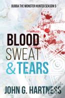 Blood, Sweat, &Amp; Tears