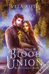 Blood Union Part One
