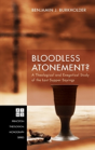 Bloodless Atonement? - Preview