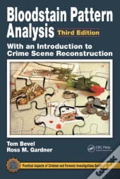 Bloodstain Pattern Analysis With An Introduction To Crime Scene Reconstruction
