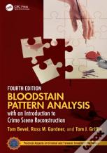 Bloodstain Pattern Analysis With An Introduction To Crime Scene Reconstruction