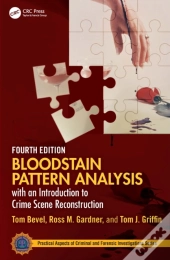 Bloodstain Pattern Analysis With An Introduction To Crime Scene Reconstruction