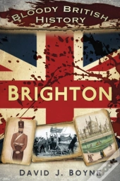 Bloody British History: Brighton