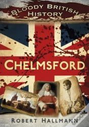 Capa do artigo Bloody British History: Chelmsford