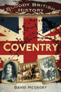 Bloody British History: Coventry - Preview
