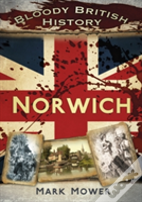 Bloody British History: Norwich
