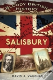 Bloody British History: Salisbury