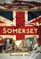 Bloody British History: Somerset