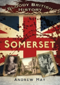 Bloody British History: Somerset - Preview