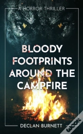 Bloody Footprints Around The Campfire