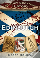 Bloody Scottish History: Edinburgh