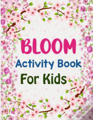 Bloom Activity Book For Kids