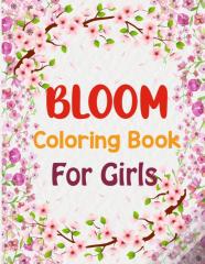 Bloom Coloring Book For Girls