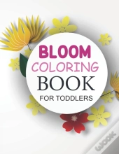Bloom Coloring Book For Toddlers