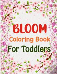 Bloom Coloring Book For Toddlers