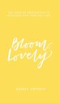 Bloom, Lovely - Preview