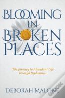 Blooming In Broken Places