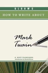 Bloom'S How To Write About Mark Twain