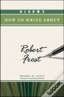 Bloom'S How To Write About Robert Frost