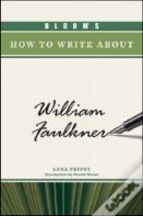 Bloom'S How To Write About William Faulkner
