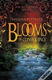 Blooms Of Consequence