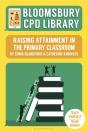 Bloomsbury Cpd Library: Raising Attainment In The Primary Classroom - Preview