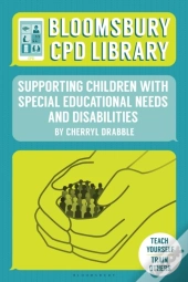 Bloomsbury Cpd Library: Supporting Children With Special Educational Needs And Disabilities