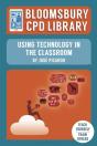 Bloomsbury Cpd Library: Using Technology In The Classroom - Preview
