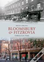 Bloomsbury & Fitzrovia Through Time