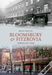 Bloomsbury & Fitzrovia Through Time
