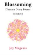 Blossoming:  Dharma Diary Poems  Volume Ii
