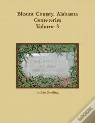 Blount County, Alabama Cemeteries, Volume 3
