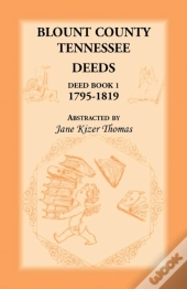 Blount County, Tennessee Deeds, Deed Book 1, 1795-1819