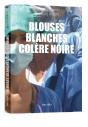 Blouses Blanches, Colère Noire - Preview