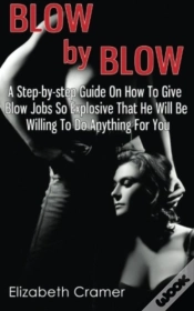 Capa do artigo Blow By Blow - A Step-By-Step Guide On H
